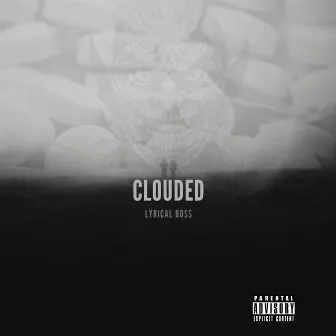 Clouded by Lyrical Bo$$