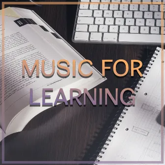 Music for Learning – Music for Study, Reading, Helpful for Keep Concentration, Improve Memory, New Age by Mind Improvement Society