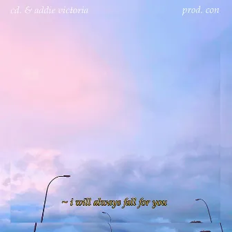 i will always fall for you by cd.