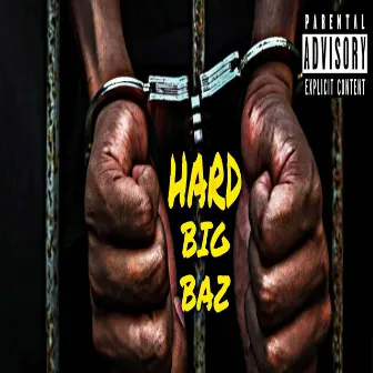 Hard by Big Baz