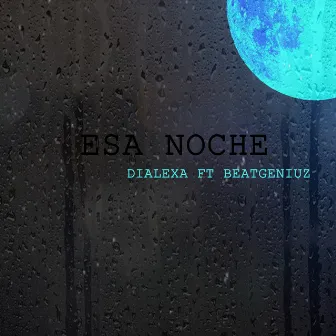 Esa Noche by Dialexa