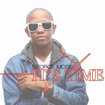 It's Time by George Moss