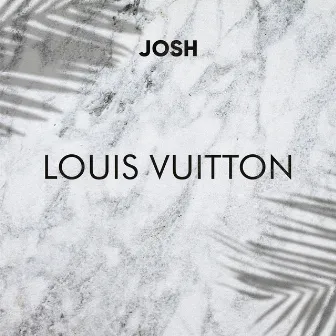 Louis Vuitton by Josh