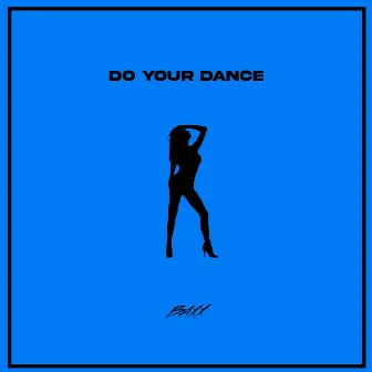 Do Your Dance by Baxx