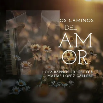 Los Caminos del Amor by Lola Barrios Expósito