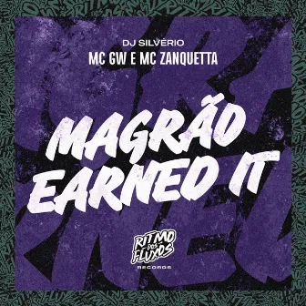 Magrão Earned It by MC Zanquetta