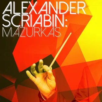 Alexander Scriabin: Mazurkas by Alexander Scriabin