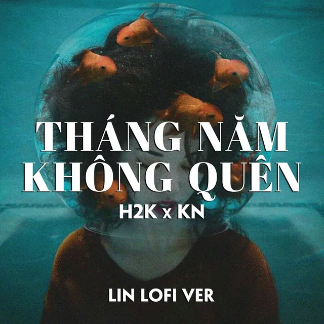 Tháng Năm Không Quên (Lofi)