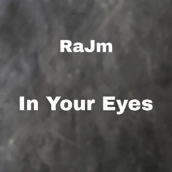 In Your Eyes by RaJm