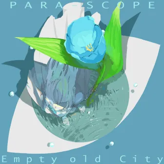 PARA-SCOPE by Empty old City