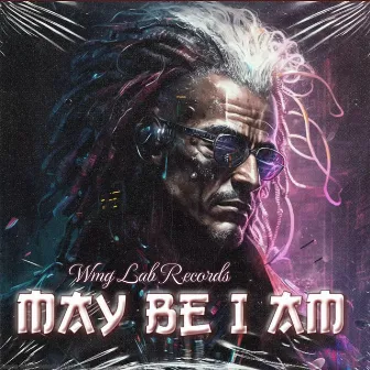 May Be I Am by WMG Lab Records