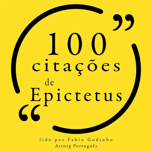 100 citações de Epicteto (Recolha as 100 citações de)