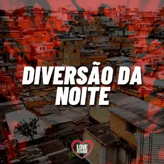 Diversão da Noite by DJ LEO DA PANCADA