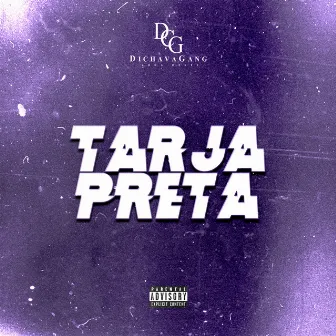 Tarja Preta by Dichava Gang