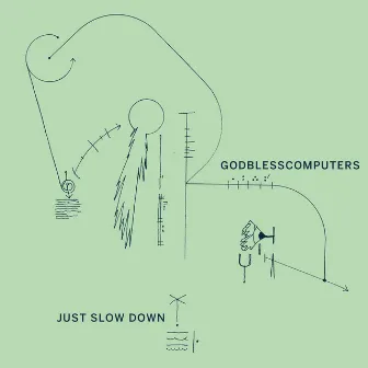 Just Slow Down by Godblesscomputers