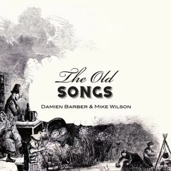 The Old Songs by Mike Wilson