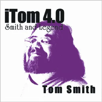 iTom 4.0: Smith and Legend by Tom Smith