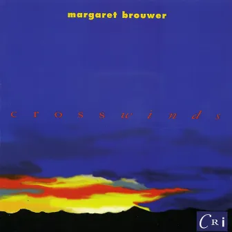 Margaret Brouwer: Crosswinds by Margaret Brouwer