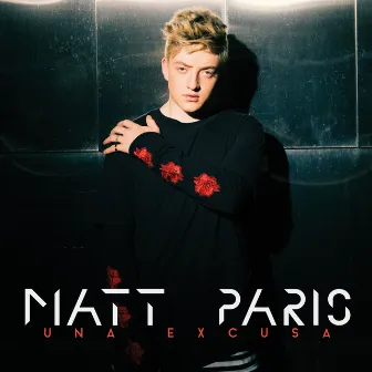 Una Excusa by Matt Paris