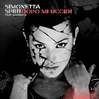 Dopo mi uccidi (feat. Madback) by Simonetta Spiri