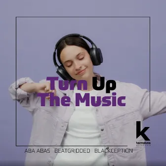 Turn Up The Music by Aba Abas