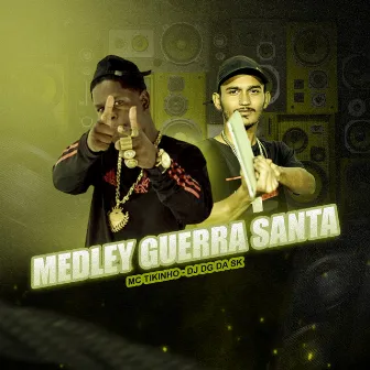 Medley Guerra Santa by Mc Tikinho