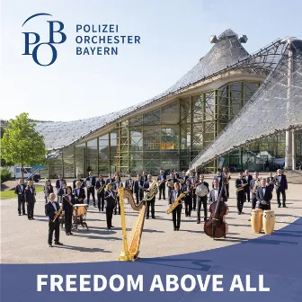 Freedom Above All by Polizeiorchester Bayern