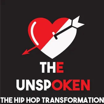 The Unspoken by The Hip Hop Transformation