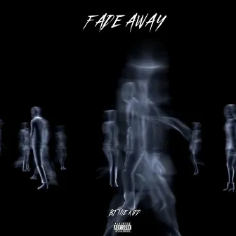 Fade Away by Bj The Kidd