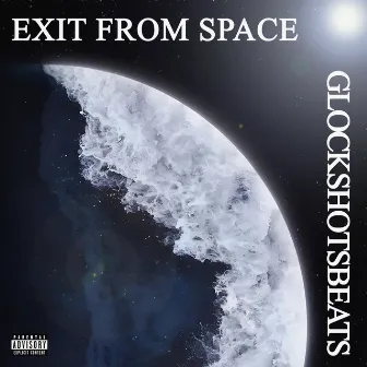 exit from space by glockshotsbeats