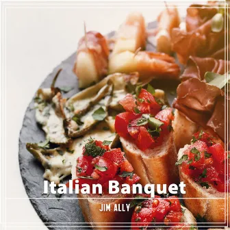 Italian Banquet: Instrumental Jazz Music, Candelight Dinner Background, Nice Time with Each Other by Jim Ally