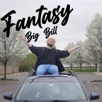 Fantasy by Big Bill