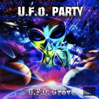 U.F.O Party by UFO Grove