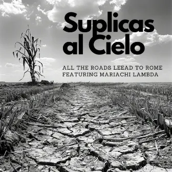 Suplicas al Cielo by All Roads Lead To Rome