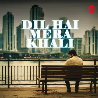 Dil Hai Mera Khali by Pranav Rao