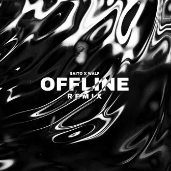 Offline (Remix) by Saito