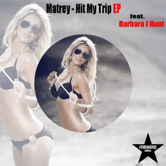 Hit My Trip by Matrey