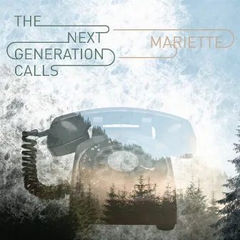 The Next Generation Calls by Mariette