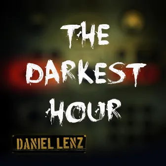 The Darkest Hour by Daniel Lenz