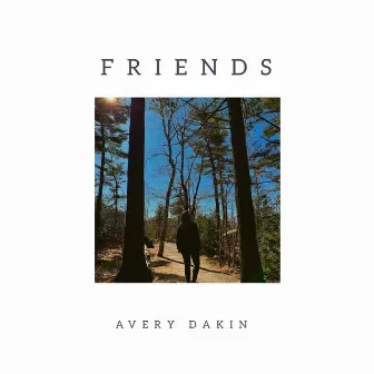 Friends by Avery Dakin