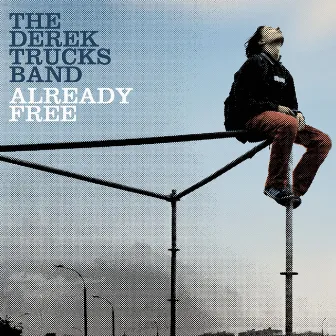 Already Free by The Derek Trucks Band