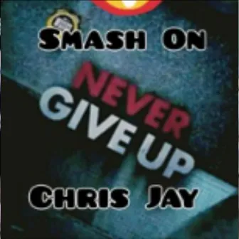 Smash on by Chris Jay