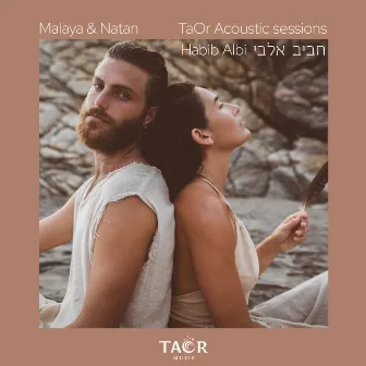 Habib Albi - TaOr Acoustic Sessions - חביב אלבי by Malaya & Natan