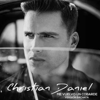 Me Vuelvo un Cobarde (Bachata) by Christian Daniel