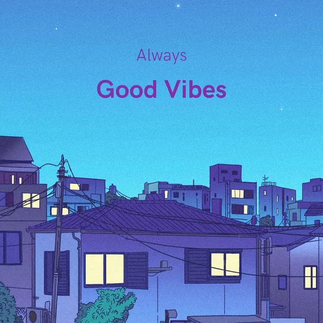 Always Good Vibes