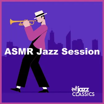 ASMR Jazz Session by Jazz Classics