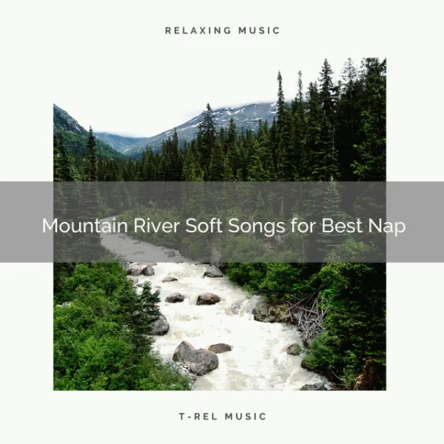 2021 New: Mountain River Soft Songs for Best Nap