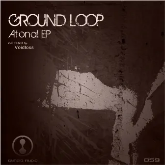 Atonal Ep by Ground Loop