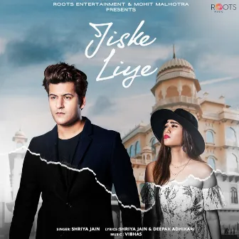 Jiske Liye by Shriya Jain