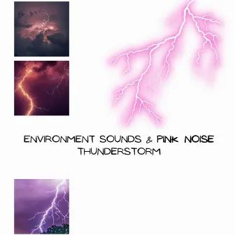 Environment Sounds & Pink Noise: Thunderstorm, Loopable by Epic Soundscapes